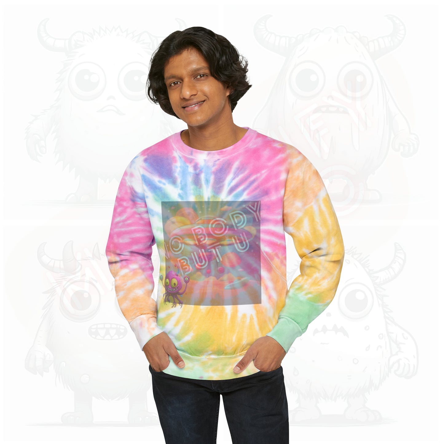 No body but U - Unisex Tie-Dye Sweatshirt