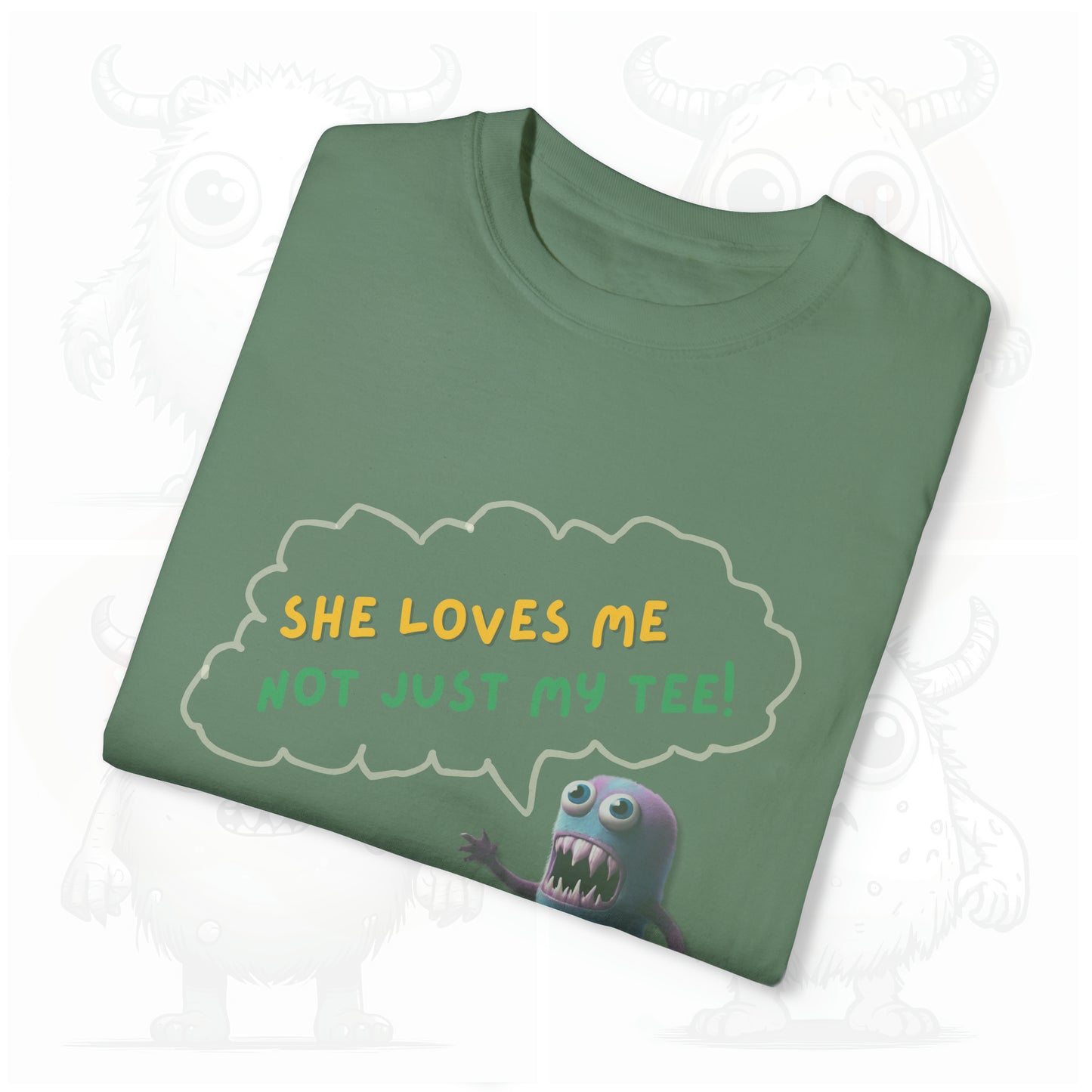 She loves me not just my Tee - Garment-Dyed T-shirt