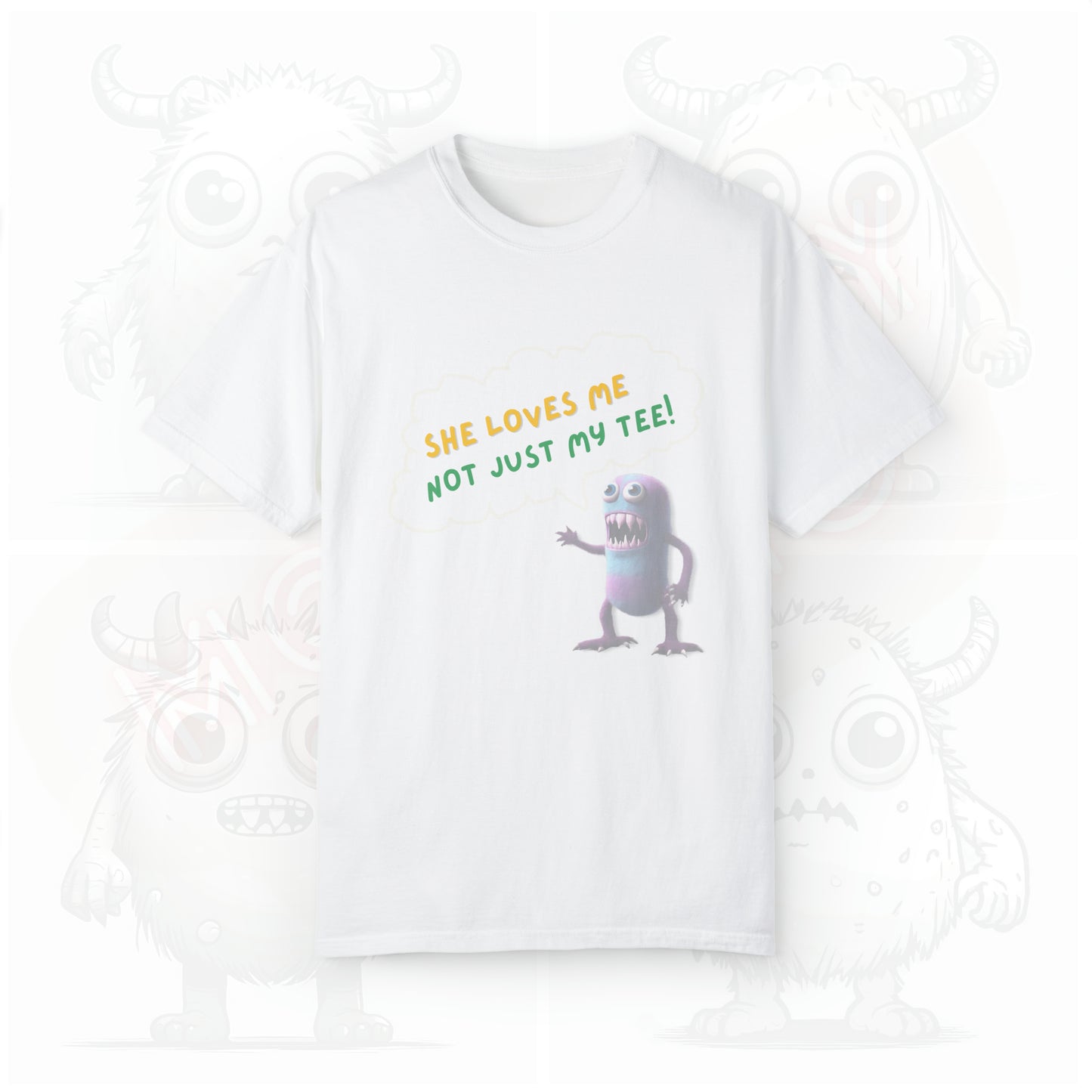 She loves me not just my Tee - Garment-Dyed T-shirt