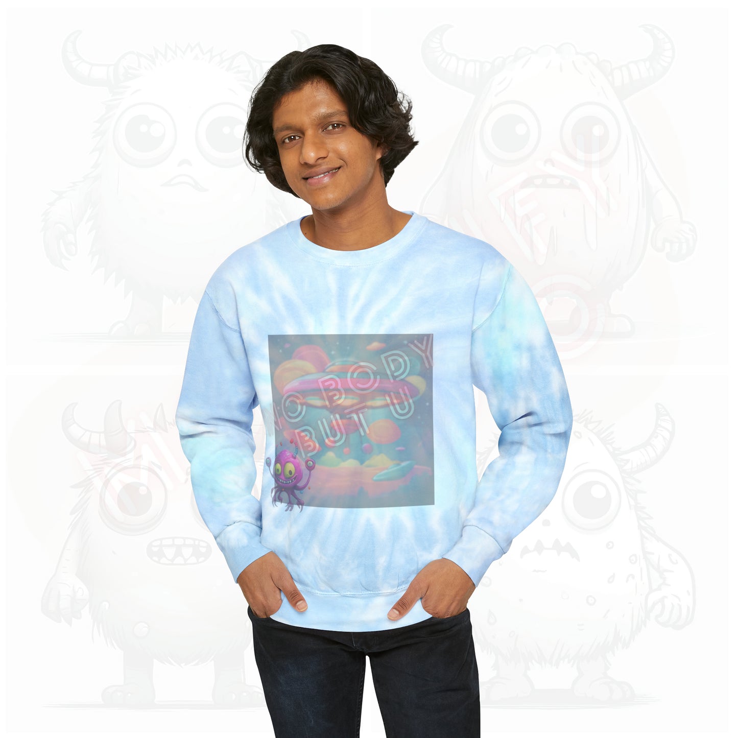 No body but U - Unisex Tie-Dye Sweatshirt